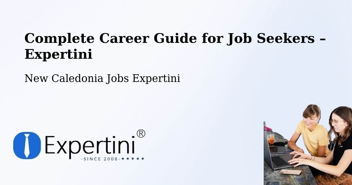 Career Guide for Job Seekers – Wadrilla - Wadrilla, New Caledonia Jobs Expertini