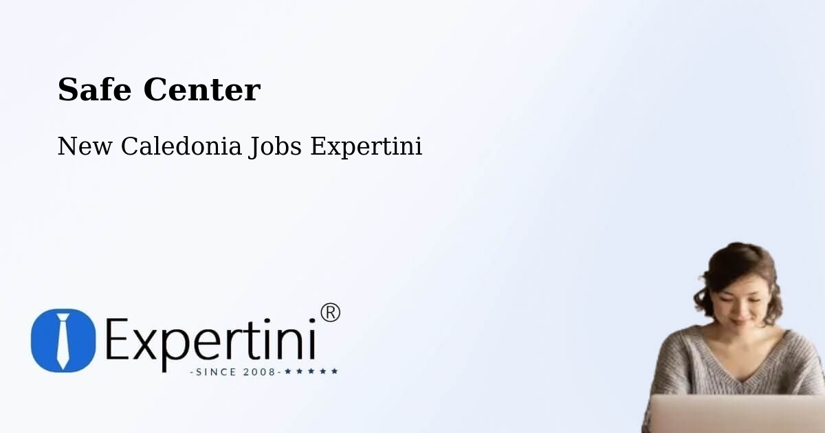 Safety Center – Wadrilla - New Caledonia Jobs Expertini